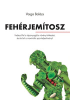 Fehérjemítosz - Varga Balázs