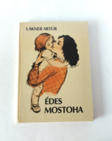 Édes mostoha -Szerző: Lakner Artúr