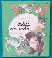 Zelk Zoltán: Száll az erdő - Grafika: Róna Emy > Gyermek- és ifjúsági irodalom > Versek >