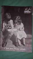 1940.március 31 - ÉLET - A SZENT ISTVÁN TÁRSULAT HETILAPJA újság jó állapotban a képek szerint