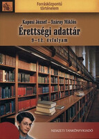 Érettségi adattár 9-12. évfolyam - Kaposi József; Száray Miklós