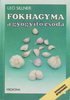 Fokhagyma a gyógyító csoda - Leo Sillner