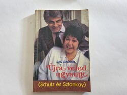 Sas György: Újra ​veled ugyanitt- Schütz és Sztankay