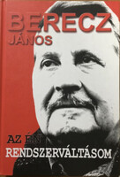 Az én rendszerváltásom - Berecz János