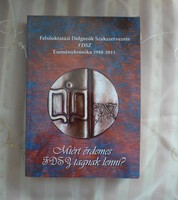 Felsőoktatási Dolgozók Szakszervezete (FDSZ) eseménykrónika, 1988–2011 (dokumentumgyűjtemény)