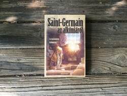 Saint-Germain az alkímiáról (Az önátalakítás tudománya) Mark. L. Prophet  Elizabeth Clare Prophet