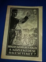 HOGYAN KERÜLHETJÜK EL A KÖZLEKEDÉSI BALESETEKET? (1928) Pál György rajzaival humoros KRESZ könyv