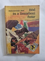 Mattyasovszky Jenő: Hód és a lisszaboni futár