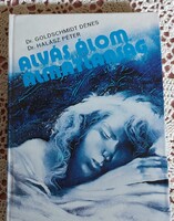 Halász Péter - Goldschmidt Dénes: Alvás, álom, álmatlanság /Medicina Kiadás Budapest 1983.