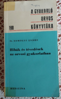 Dr. Somogyi Endre Hibák és tévedések az orvosi gyakorlatban/Medicina Könyvkiadó Budapest 1979
