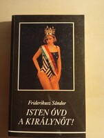 Friderikusz Sándor Isten óvd a királynőt!