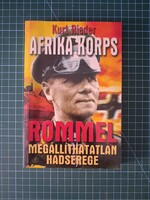 ! Kurt Reider: Afrika Korps - Rommel megállíthatatlan hadserege - Vagabund kiadó - 933
