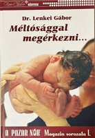 Méltósággal megérkezni... - Dr. Lenkei Gábor