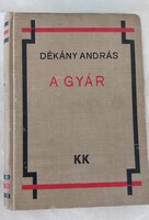 Dékány András A gyár / Káldor Könyvkiadóvállalat 1933