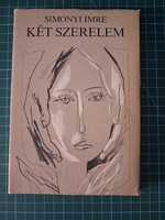 ! Simonyi Imre: Két szerelem - Szépirodalmi könyvkiadó Budapest - 946