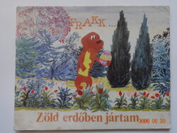 Bálint Ágnes: FRAKK - ZÖLD ERDŐBEN JÁRTAM - régi, retró mesekönyv