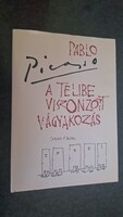 Pablo Picasso:  A telibe viszonzott vágyakozás, 2 színmű