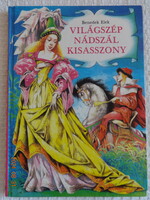 Benedek Elek: VILÁGSZÉP NÁDSZÁL KISASSZONY - mesegyűjtemény Rusz Lívia rajzaival - újszerű