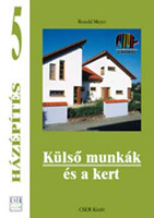Külső munkák és a kert - Házépítés 5. - Ronald Meyer