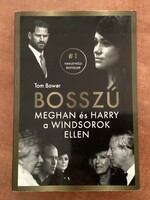 Tom Bower: Bosszú - Meghan és Harry a windsorok ellen / bestseller könyv