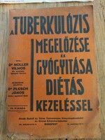 Dr.Müller Vilmos: A tuberkulózis megelőzése és gyógyítása diétás kezeléssel, orvosi könyv
