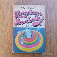 Vigh József - Horgászni szeretnék! (Natura 1976)