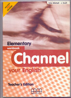 Channel your English - Elementary Workbook - Teacher's Edition - H. Q. Mitchell - J. Scott