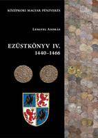 Lengyel András: Ezüstkönyv IV. 1440-1466