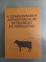 Brydl Endre - A ​szarvasmarha anyagforgalmi betegségei és mérgezései - 1987 - DEDIKÁLT