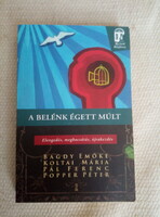 Bagdy-Koltay-Pál-Popper: A belénk égett múlt