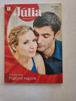 Kimberly Lang: Foglyod vagyok - Júlia regényújság 529. kötet