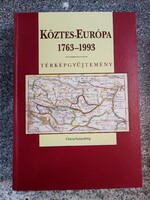 Köztes-Európa 1763-1993 Térképgyűjtemény.  Osiris-Századvég. Bárdi Nándor  Pándi Lajos