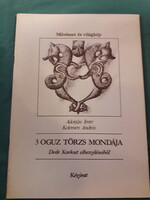Adorján Imre - Kelemen András: Három oguz törzs mondája - 500/314. számú példány