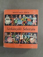 Berze Nagy János - Sárkányölő Sebestyén - Magyar népmesék - Móra,1969