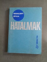 Kodolányi Gyula - Hatalmak - Liget könyvek/Téka, DEDIKÁLT
