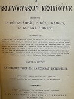 Belgyógyászat Kézikönyve  Dr. Bókai Árpád, Dr.Kétli Károly, Dr. Korányi Frigyes Budapest 1899.