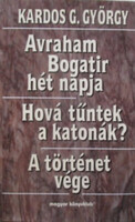 Avraham Bogatir hét napja - Hová tűntek a katonák? - A történet vége - Kardos G. György