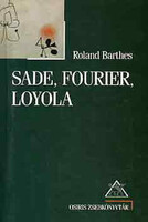 Sade, Fourier, Loyola - Roland Barthes