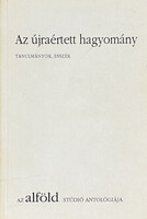 Az újraértett hagyomány - tanulmányok, esszék - Keresztury Tibor - Mészáros Sándor - Szirák Péter