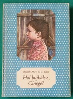 Bársony Ottilia: Hol bujkálsz, Cinege? - Pöttyös könyvek > Gyermek- és ifjúsági irodalom > Regény