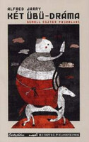 Két Übü-dráma - Alfred Jarry