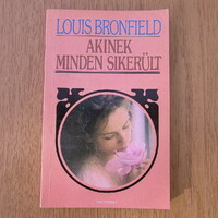 Louis Bronfield - Akinek minden sikerült (olvasatlan lélektani regény)