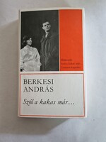 Berkesi András: Szól a kakas már…