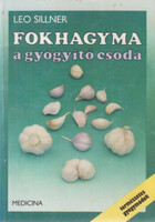 Fokhagyma a gyógyító csoda - Leo Sillner