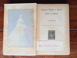 Clara Tschudi-Elizabeth, Empress of Austria and Queen of Hungary. London 1906. 260 p.+6 sztl.lev+1t.