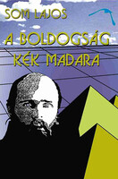 A boldogság kék madara Som Lajos