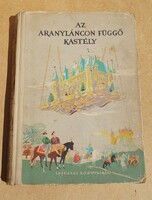 Régi mesekönyv Az aranyláncon függő kastély Ifjúsági Könyvkiadó 1956