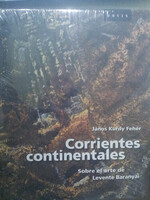 Corrientes continentales - Sobre el arte de Levente Baranyai - János Kurdy Fehér