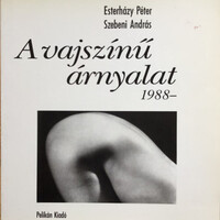 A vajszínű árnyalat 1988 - Esterházy Péter Szebeni András