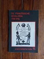 Die Französische revolution 1789-1794. Anarchistiche texte 15. 1979. Berlin, 43 p. + 2 sztl. lev.